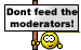 Don't Feed Moderators